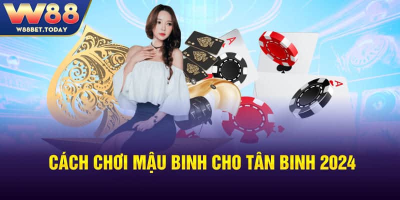 Cách chơi Mậu Binh cho tân binh 2024