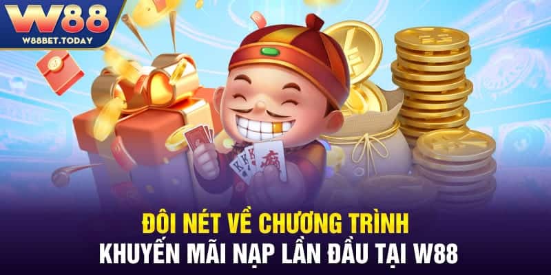 Đôi nét về chương trình khuyến mãi nạp lần đầu tại W88