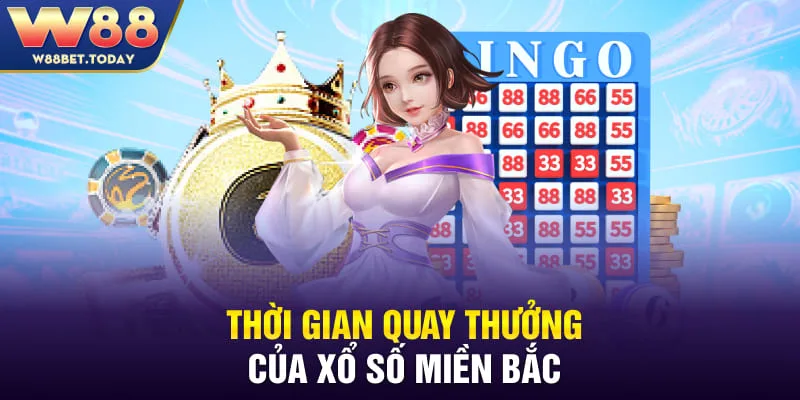 Thời gian quay thưởng của xổ số miền Bắc