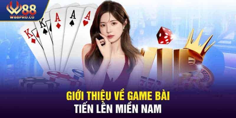Giới thiệu về game bài tiến lên miền Nam