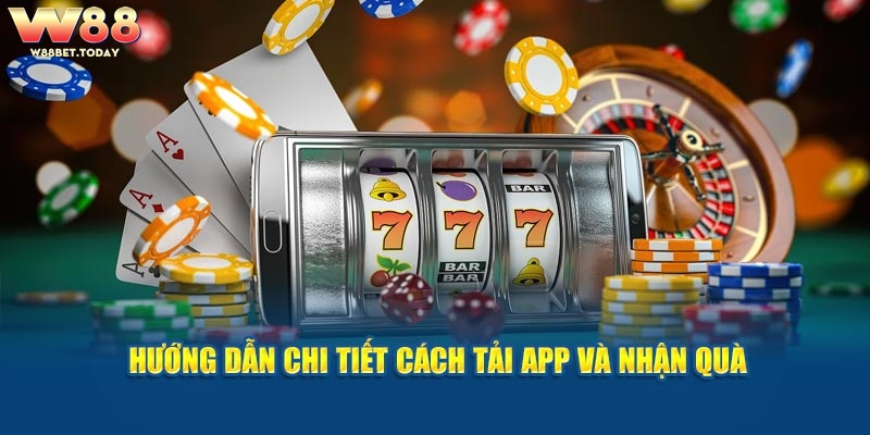 Hướng dẫn chi tiết cách tải app W88 nhận quà