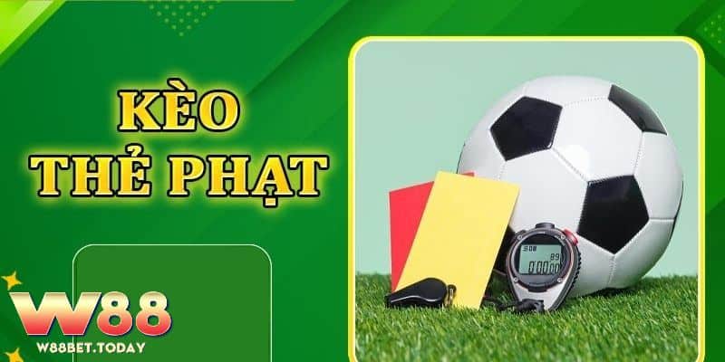 Khái niệm cơ bản cần hiểu về kèo thẻ phạt