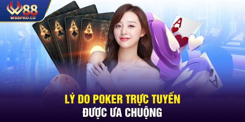 Lý do trò poker được nhiều cược thủ ưa chuộng