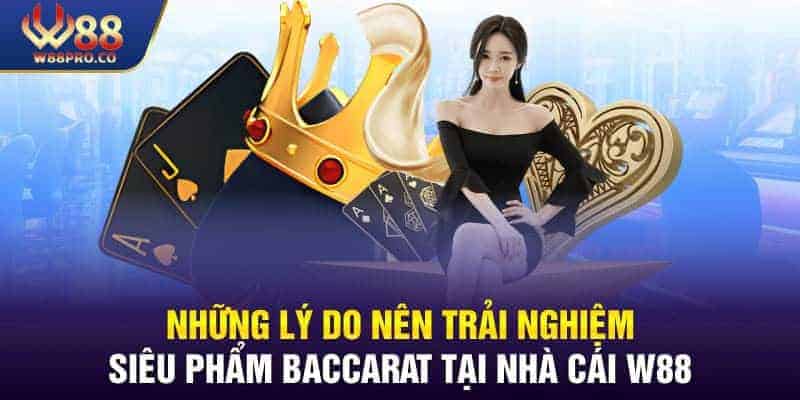 Trải nghiệm chơi Baccarat tại đây thú vị hơn rất nhiều so với những nền tảng khác