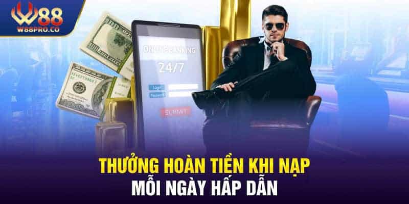 Thưởng hoàn tiền khi nạp mỗi ngày hấp dẫn